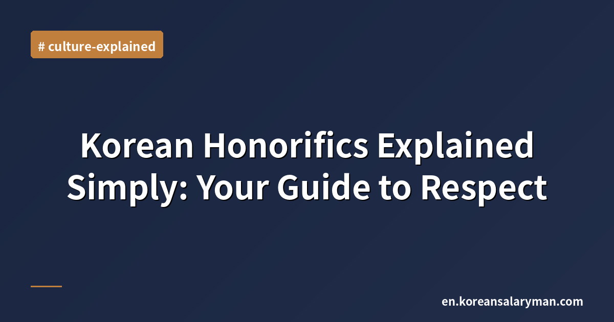 Korean Honorifics Explained Simply: Your Guide to Respect