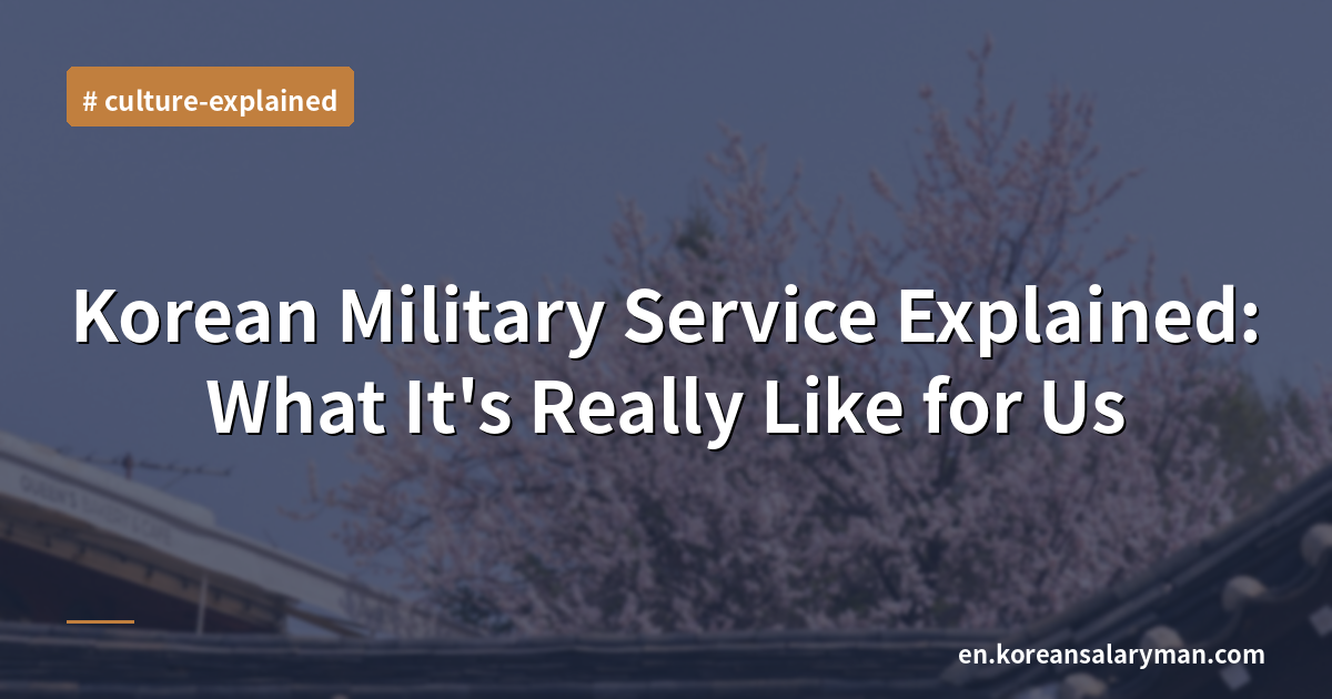 Korean Military Service Explained: What It's Really Like for Us