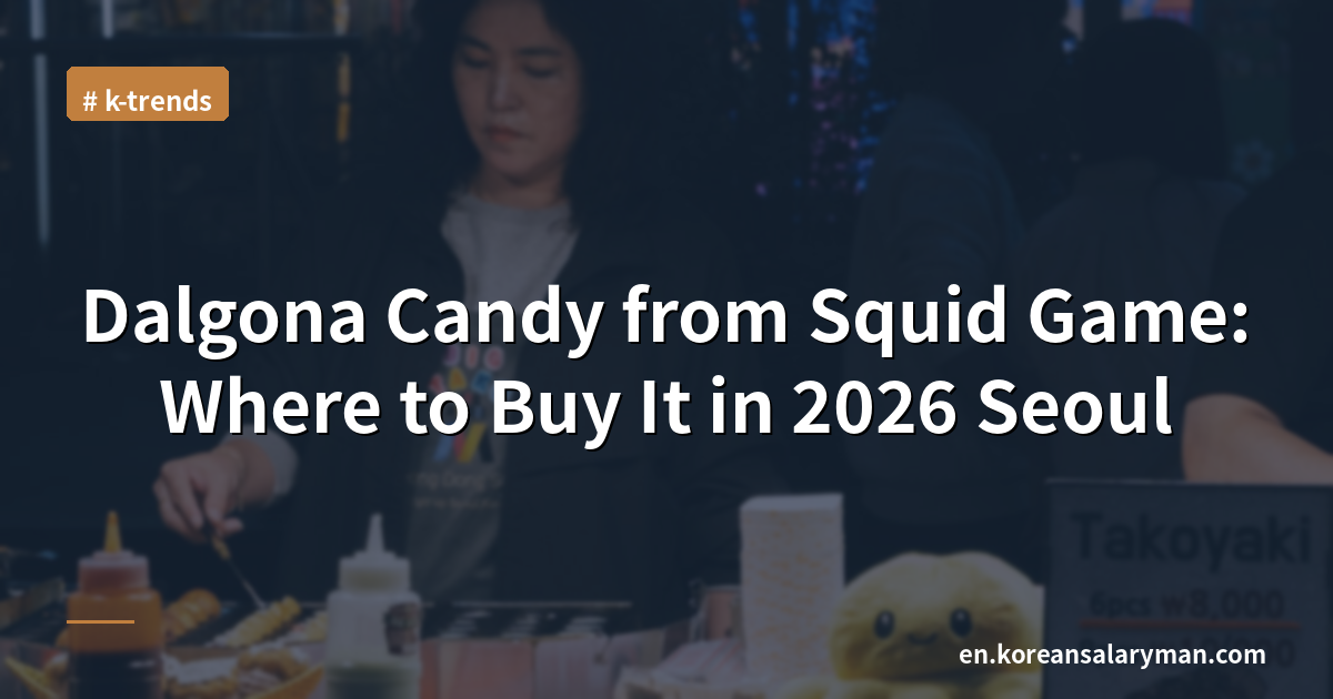 Dalgona Candy from Squid Game: Where to Buy It in 2026 Seoul