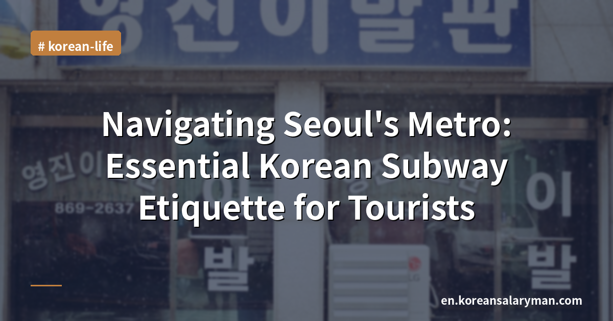 Navigating Seoul's Metro: Essential Korean Subway Etiquette for Tourists