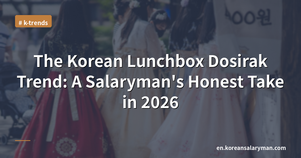 The Korean Lunchbox Dosirak Trend: A Salaryman's Honest Take in 2026