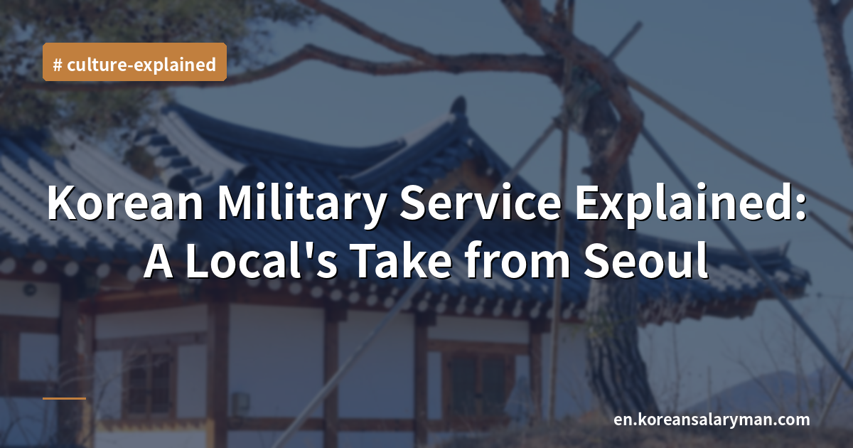 Korean Military Service Explained: A Local's Take from Seoul