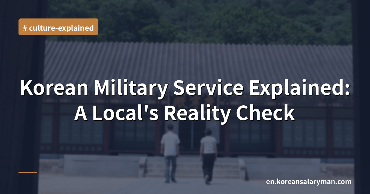 Korean Military Service Explained: A Local's Reality Check