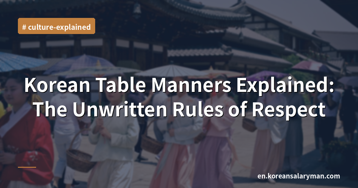 Korean Table Manners Explained: The Unwritten Rules of Respect