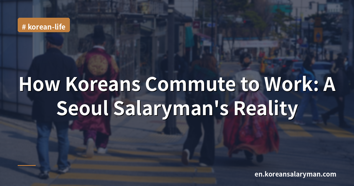 How Koreans Commute to Work: A Seoul Salaryman's Reality